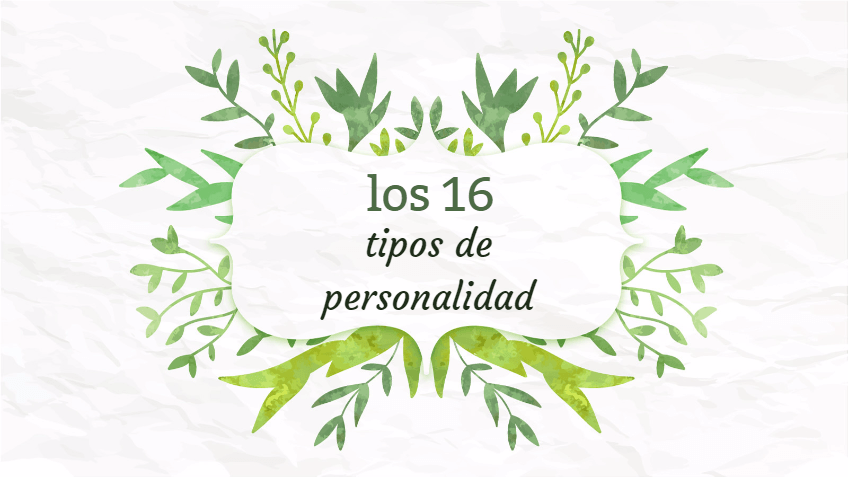 16 Tipos De Personalidad By Ileana Victoria 98 On Genially